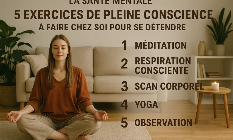 La santé mentale - 5 exercices de pleine conscience à faire chez soi pour se détendre